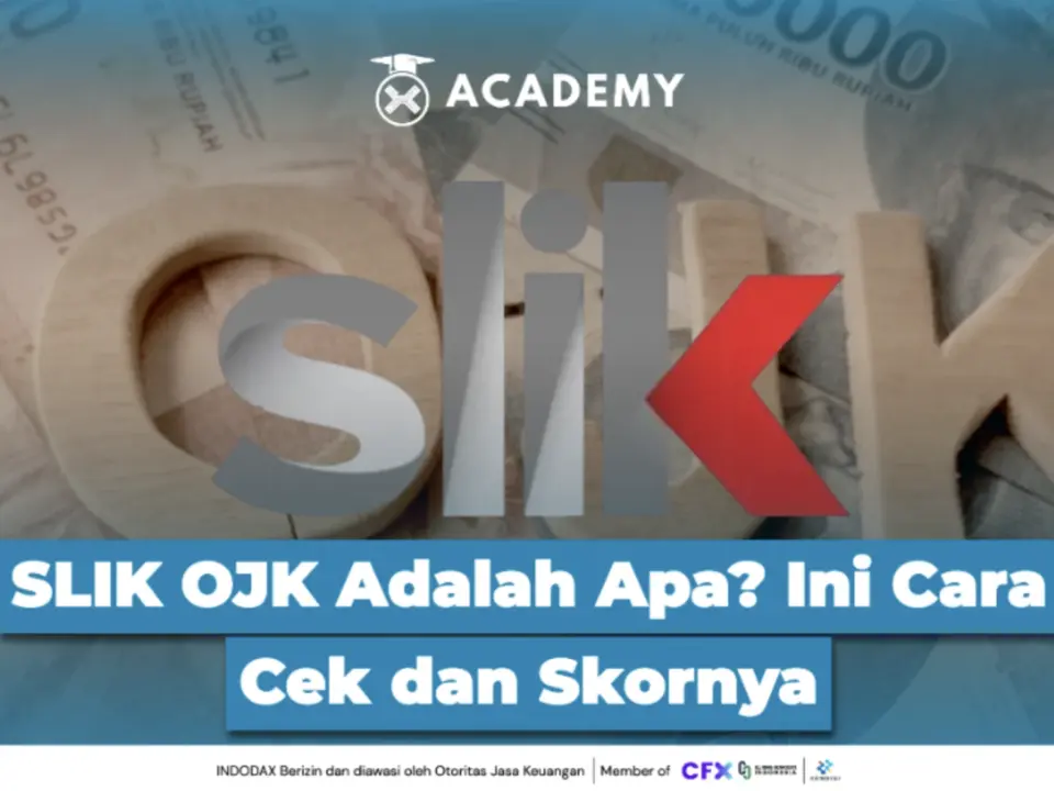 SLIK OJK Adalah Apa? Ini Cara Cek dan Skornya