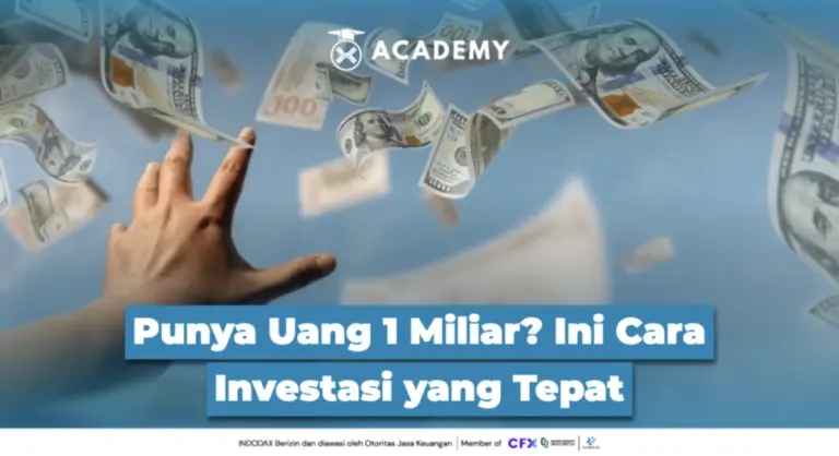 Punya Uang 1 Miliar? Ini Cara Investasi yang Tepat