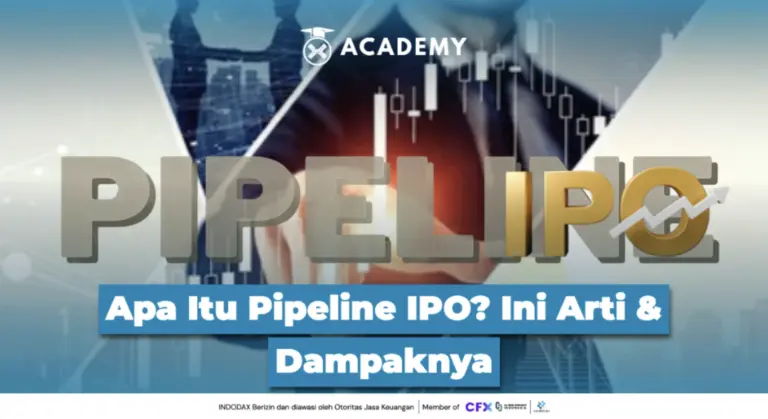 Apa Itu Pipeline IPO? Ini Arti dan Dampaknya