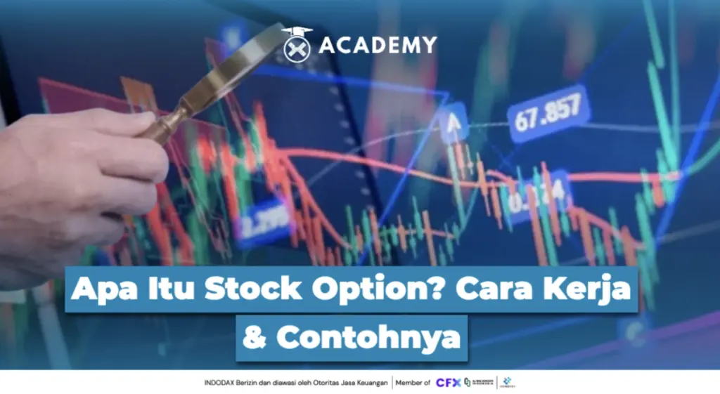 Apa Itu Stock Option? Cara Kerja & Contohnya