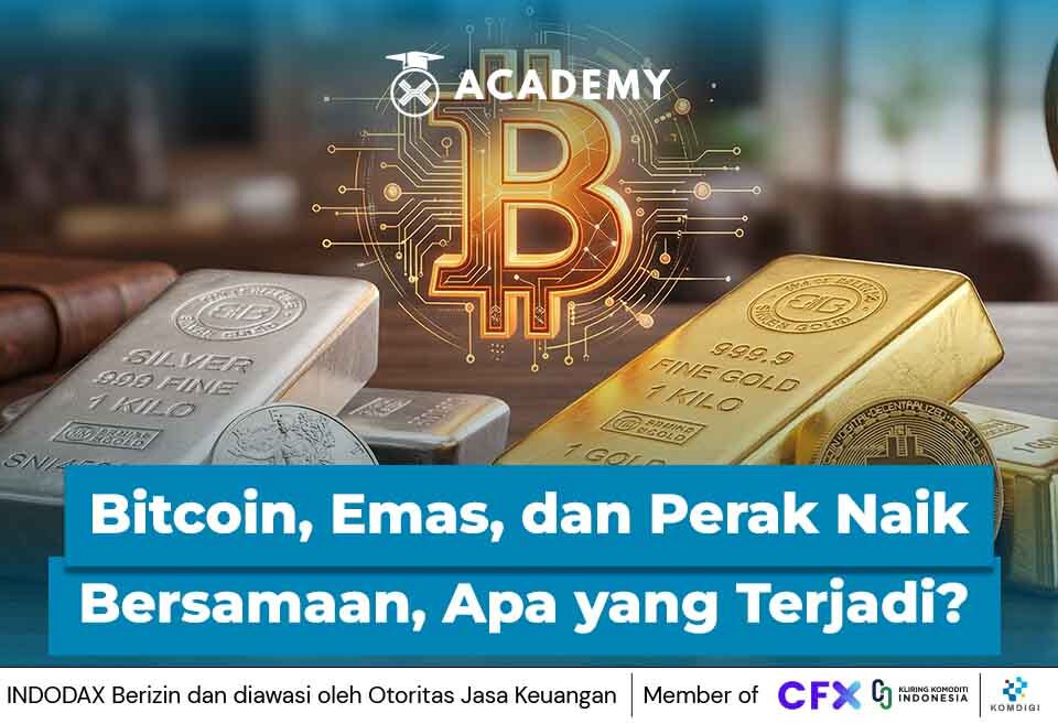 Bitcoin, Emas, dan Perak Naik Bersamaan, Apa yang Terjadi?