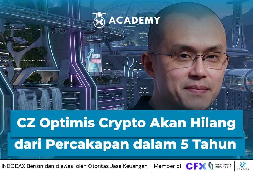 CZ Optimis Crypto Akan Hilang dari Percakapan dalam 5 Tahun
