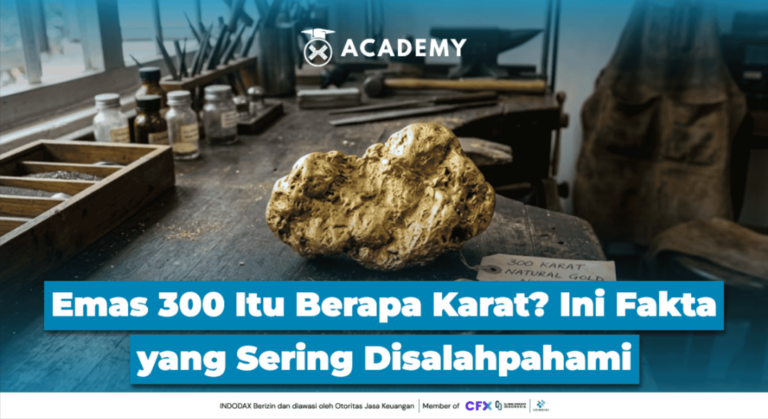 Emas 300 Itu Berapa Karat? Ini Fakta yang Sering Disalahpahami