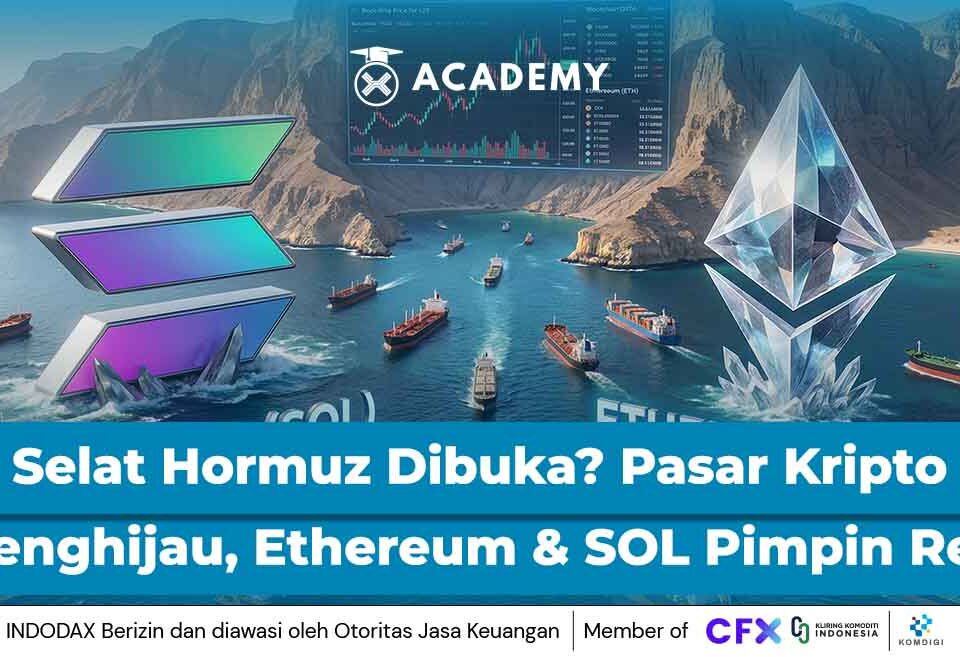 Selat Hormuz Akan Dibuka? Pasar Kripto Menghijau, Ethereum & SOL Pimpin Reli