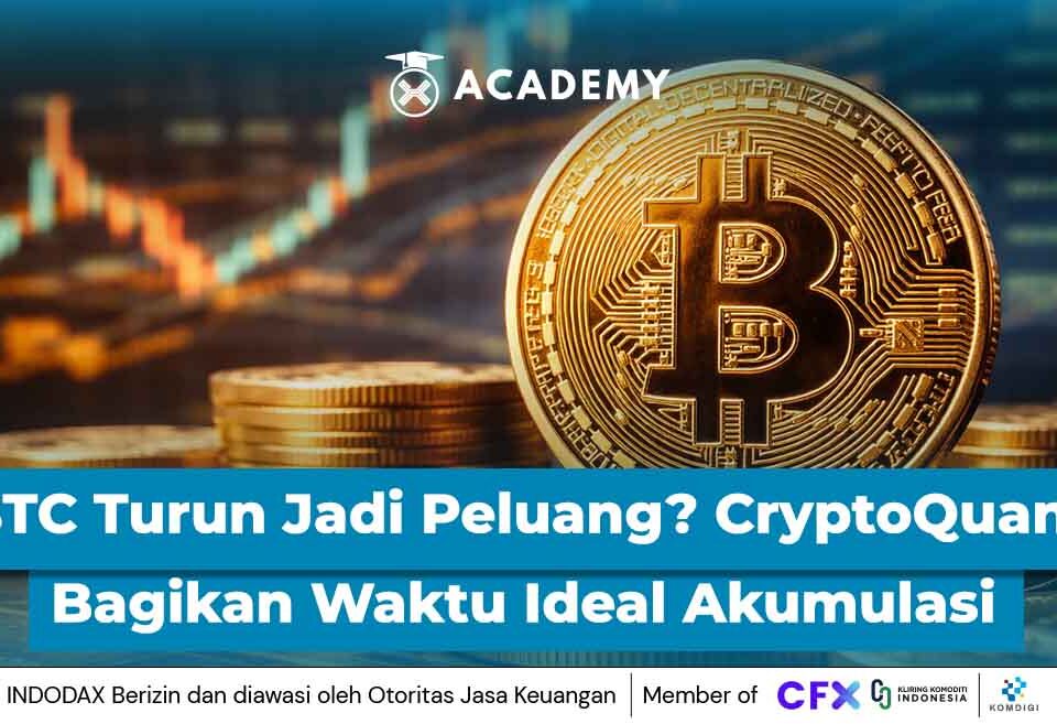 Bitcoin Turun Jadi Peluang? CryptoQuant Bagikan Waktu Ideal untuk Akumulasi
