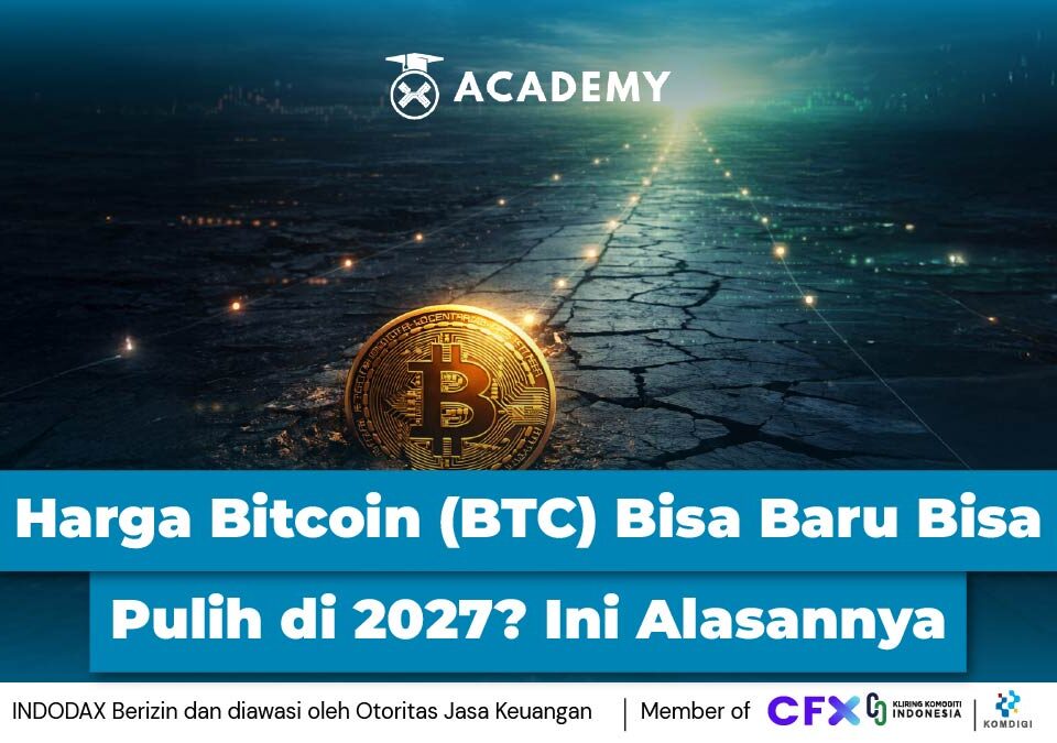 Harga Bitcoin (BTC) Bisa Baru Pulih di 2027? Ini Alasannya