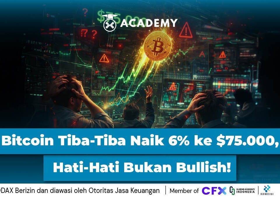 Bitcoin Tiba-Tiba Naik 6% ke $75.000, Hati-Hati Bukan Bullish!