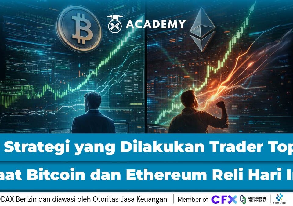 2 Strategi yang Dilakukan Trader Top Saat Bitcoin dan Ethereum Reli Hari Ini