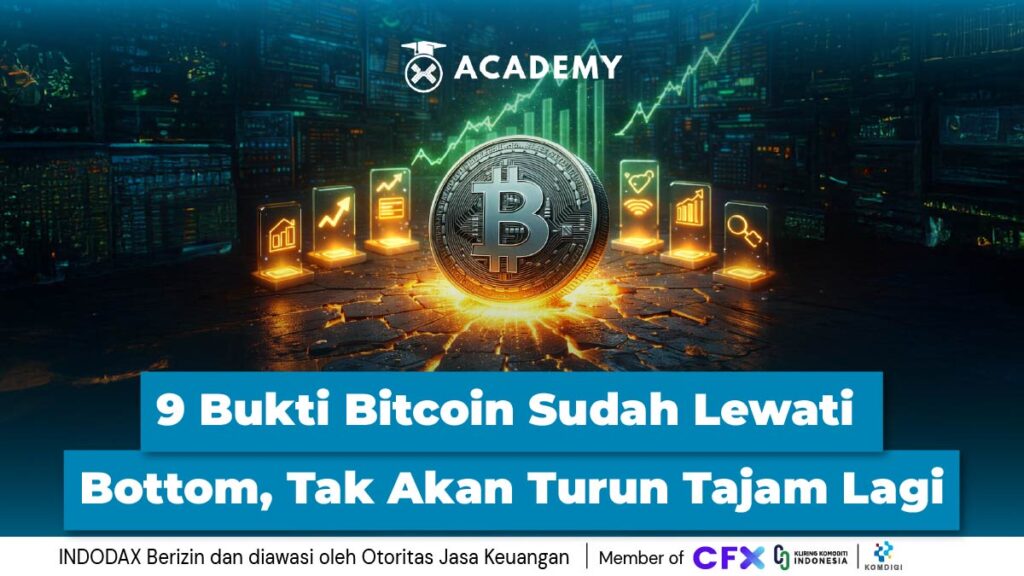 9 Bukti Bitcoin Sudah Lewati Bottom, Tak Akan Turun Tajam Lagi