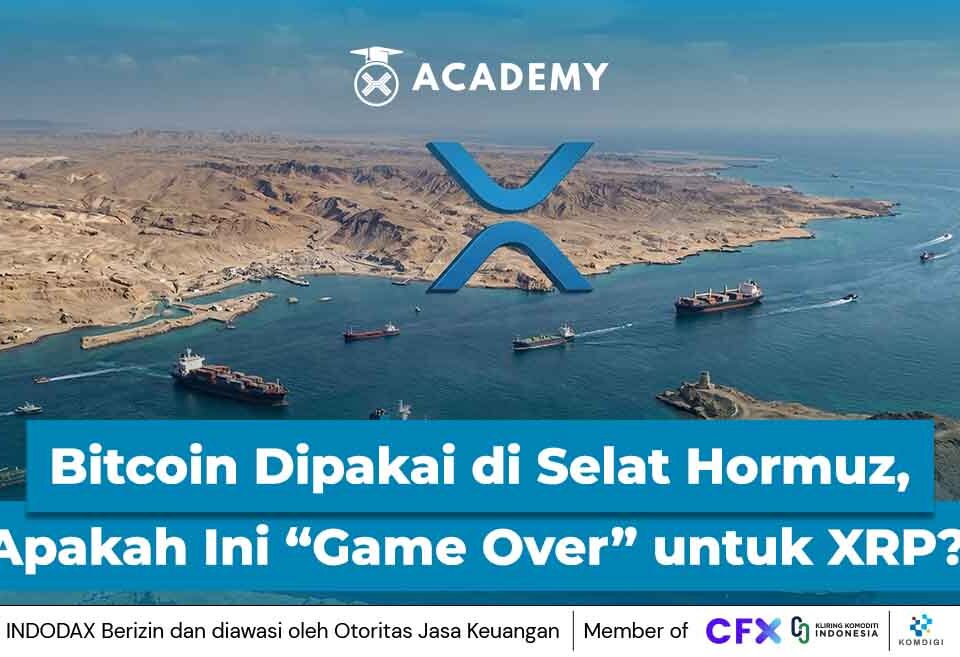 Bitcoin Dipakai di Selat Hormuz, Apakah Ini “Game Over” untuk XRP?