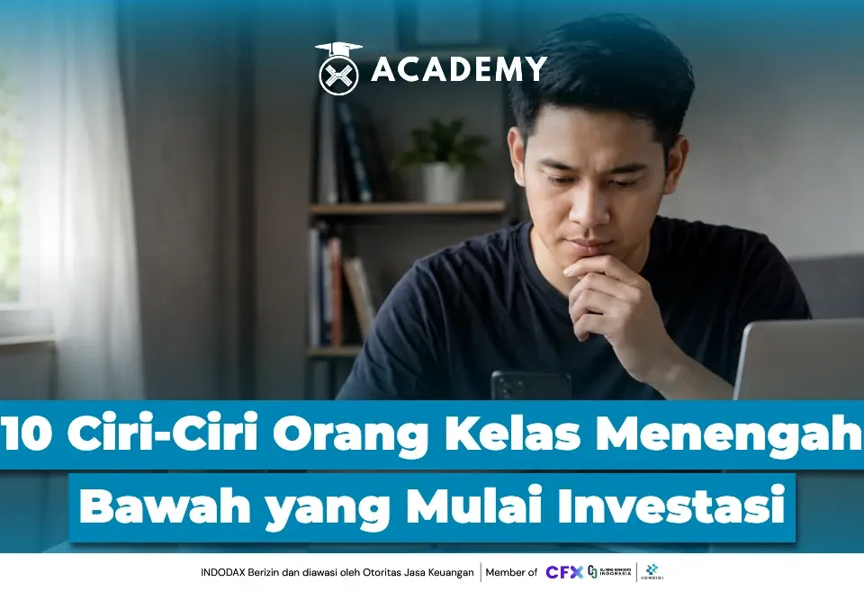 10 Ciri Ciri Orang Kelas Menengah Bawah yang Mulai Investasi