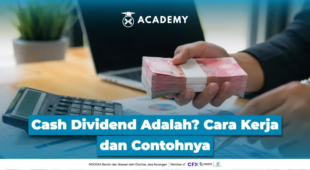 Cash Dividend Adalah? Cara Kerja dan Contohnya