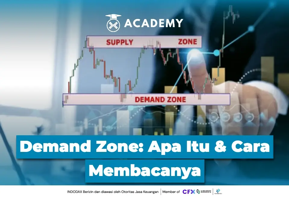 Demand Zone Apa Itu & Cara Membacanya