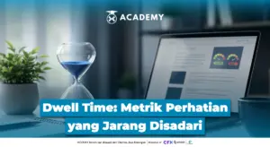 Dwell Time: Metrik Perhatian yang Jarang Disadari