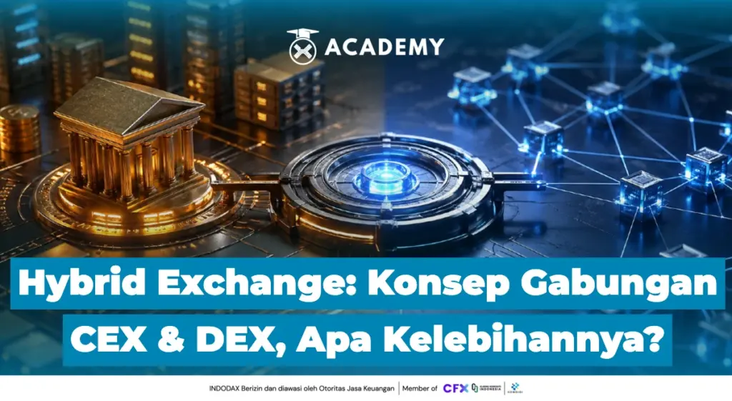 Hybrid Exchange Crypto Konsep Gabungan CEX & DEX, Apa Kelebihannya?