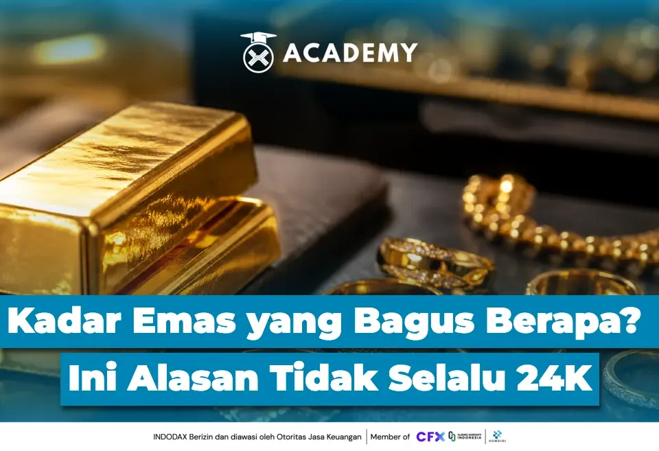 Kadar Emas yang Bagus Berapa? Ini Alasan Tidak Selalu 24K