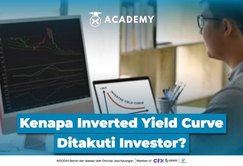 Kenapa Inverted Yield Curve Ditakuti Investor?