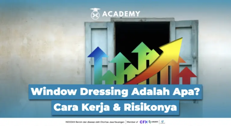 Window Dressing Adalah Apa? Cara Kerja & Risikonya