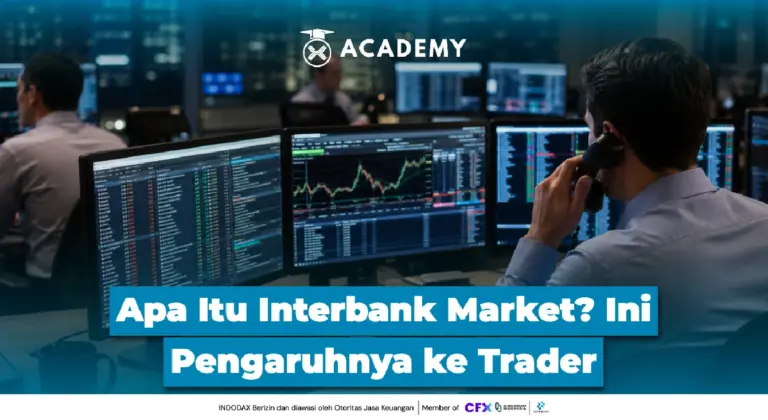 Apa Itu Interbank Market? Ini Pengaruhnya ke Trader