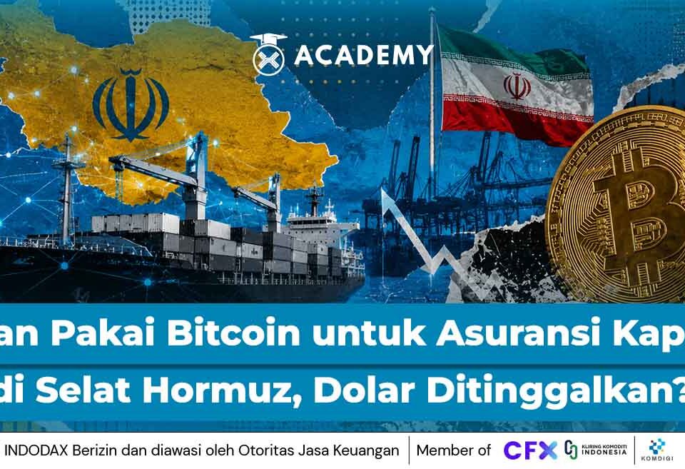 Iran Pakai Bitcoin untuk Asuransi Kapal di Selat Hormuz, Dolar Ditinggalkan?