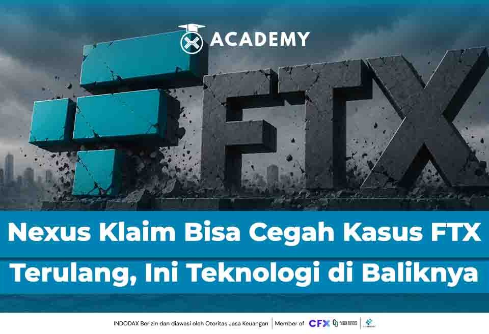 Nexus Klaim Bisa Cegah Kasus FTX Terulang, Ini Teknologi di Baliknya