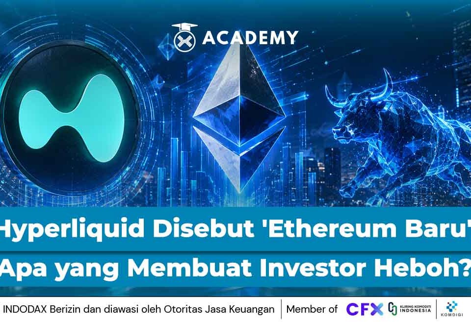 Hyperliquid Disebut 'Ethereum Baru', Apa yang Membuat Investor Heboh?