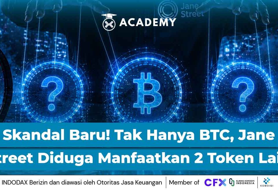 Skandal Baru! Tak Hanya Bitcoin, Jane Street Diduga Manfaatkan 2 Token Lain
