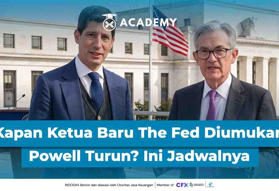 Kapan Ketua Baru The Fed Diumumkan & Powell Turun? Ini Jadwalnya