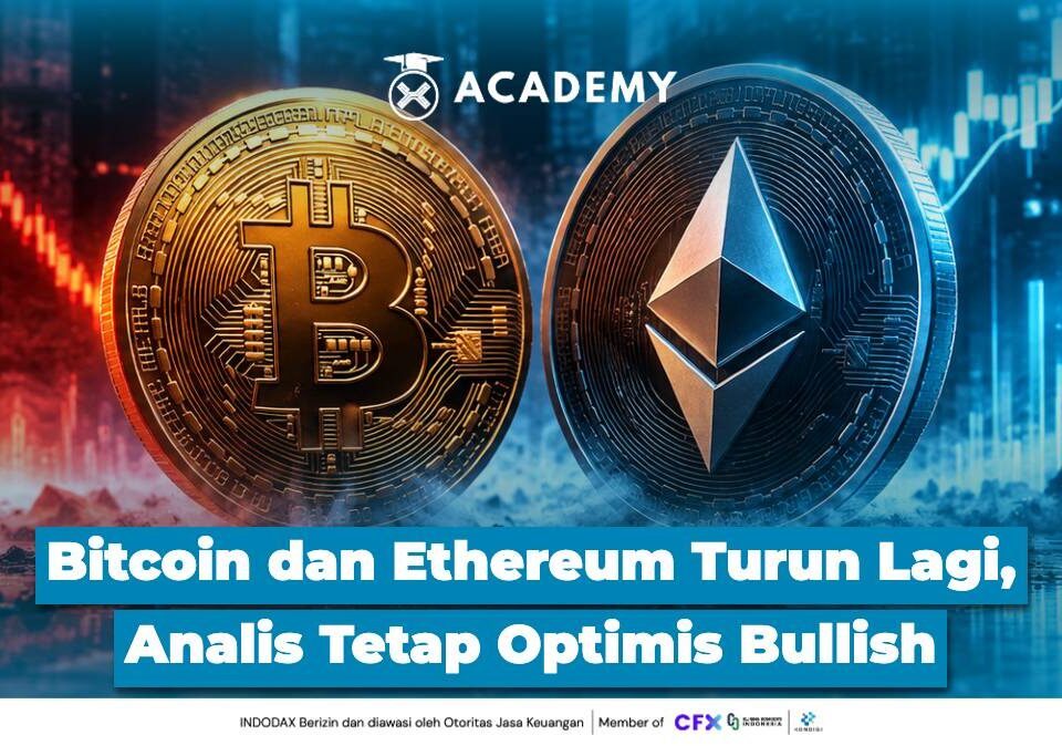 Bitcoin (BTC) dan Ethereum (ETH) Turun Lagi, Analis Tetap Optimis Bullish