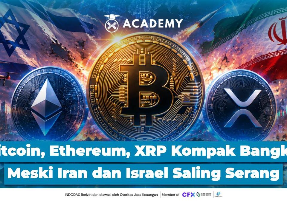 Bitcoin, Ethereum, XRP Kompak Bangkit Meski Iran dan Israel Saling Serang