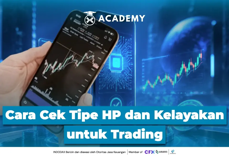 Cara Cek Tipe HP dan Kelayakan untuk Trading