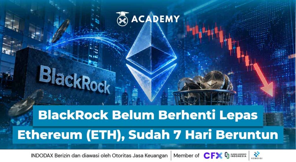 BlackRock Belum Berhenti Lepas Ethereum (ETH), Sudah 7 Hari Beruntun