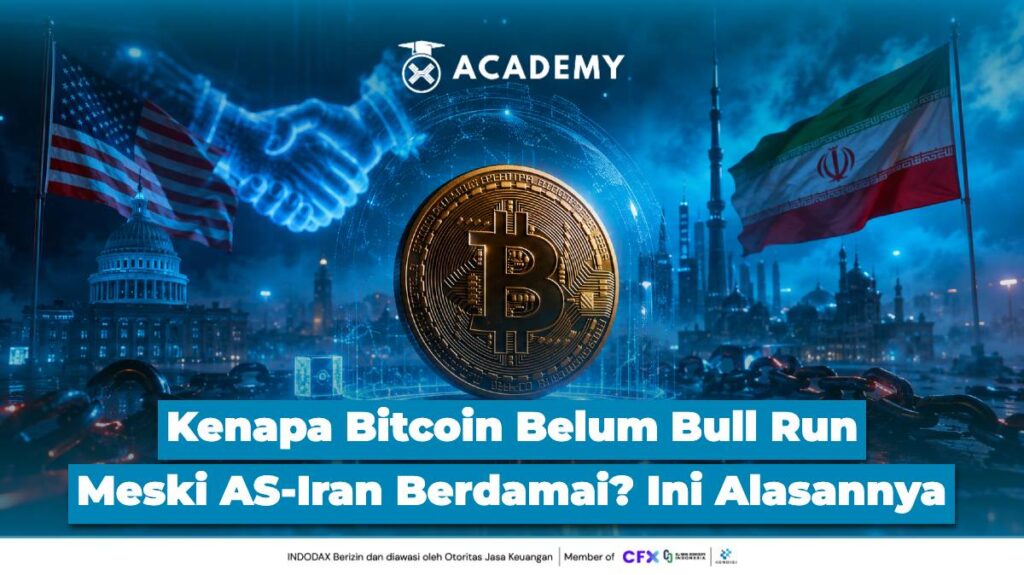 Kenapa Bitcoin (BTC) Belum Bull Run Meski AS Iran Berdamai? Ini Alasannya