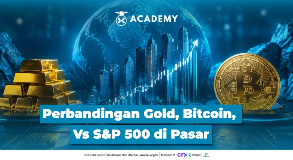 Perbandingan Gold, Bitcoin, Vs S&P 500 di Pasar