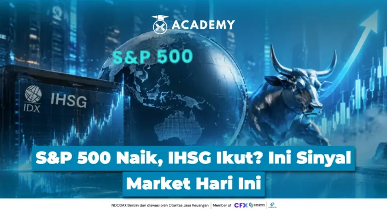 S&P 500 Naik, IHSG Ikut? Ini Sinyal Market Hari Ini