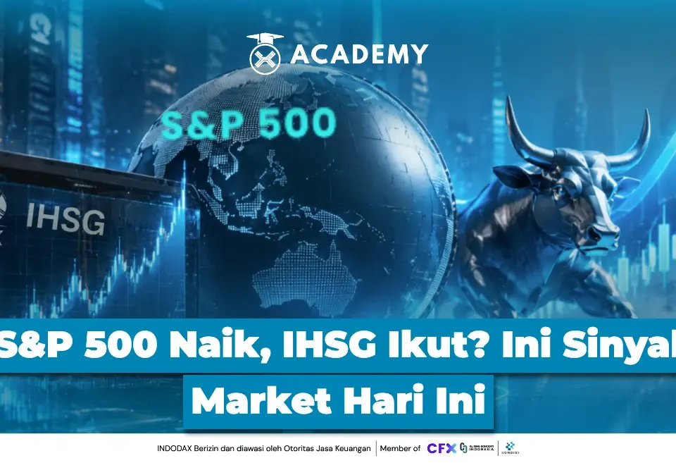 S&P 500 Naik, IHSG Ikut? Ini Sinyal Market Hari Ini