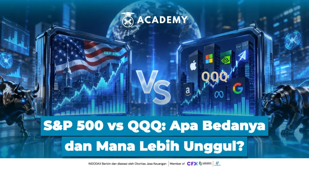 S&P 500 vs QQQ Apa Bedanya dan Mana Lebih Unggul?