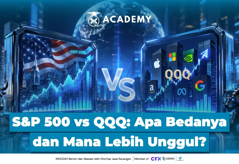 S&P 500 vs QQQ Apa Bedanya dan Mana Lebih Unggul?