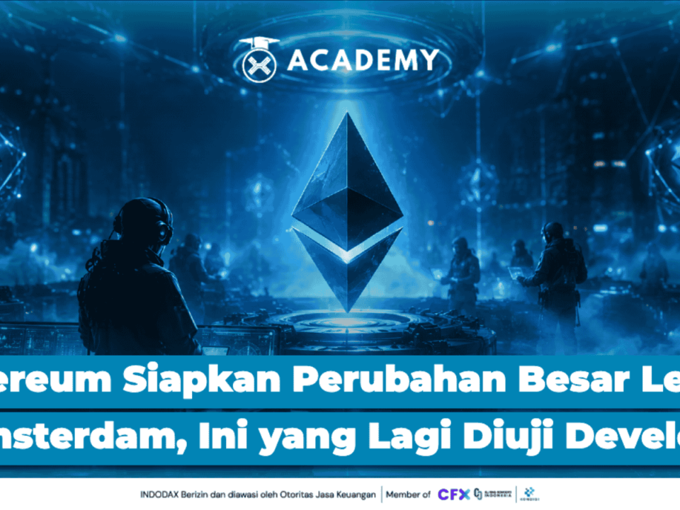 Ethereum Siapkan Perubahan Besar Lewat Glamsterdam, Ini yang Lagi Diuji Developer