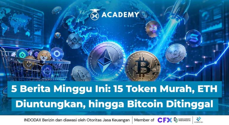 5 Berita Crypto Minggu Ini: 15 Token Murah, ETH Diuntungkan, hingga Bitcoin Ditinggal