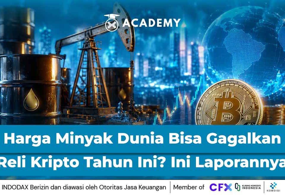 Harga Minyak Dunia Bisa Gagalkan Reli Kripto Tahun Ini? Ini Laporannya