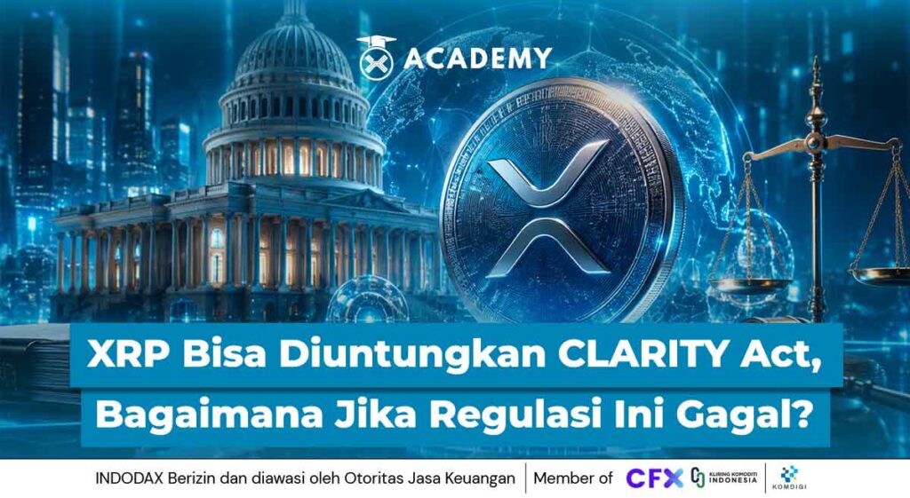XRP Bisa Diuntungkan CLARITY Act, Bagaimana Jika Regulasi Ini Gagal?