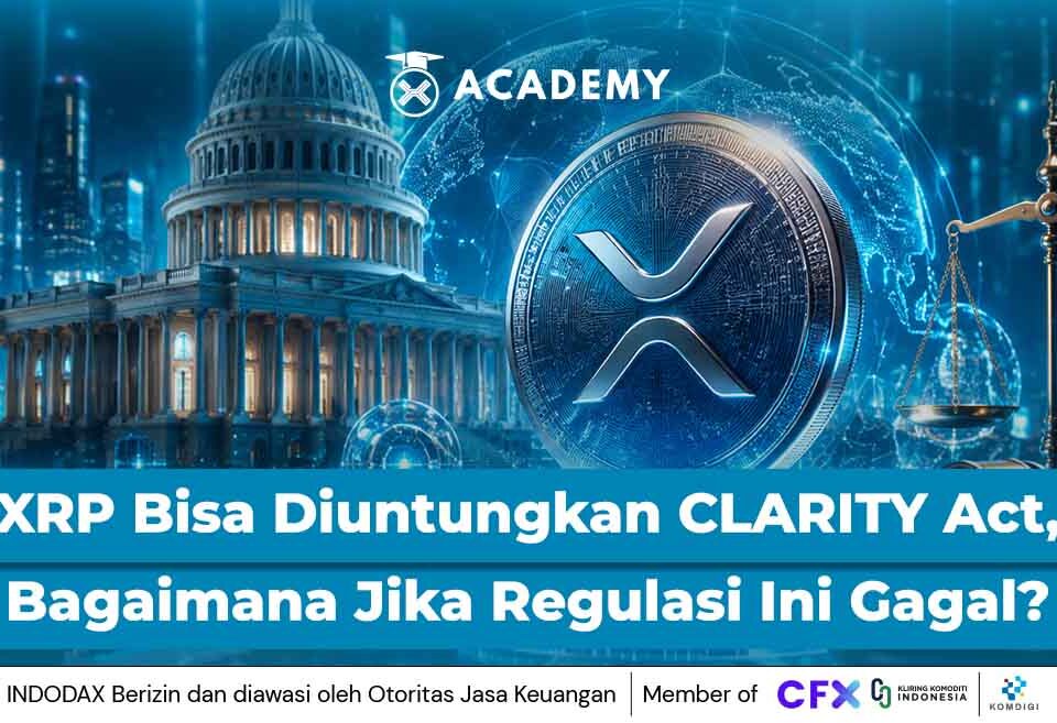 XRP Bisa Diuntungkan CLARITY Act, Bagaimana Jika Regulasi Ini Gagal?
