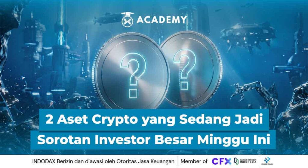 2 Aset Crypto yang Sedang Jadi Sorotan Investor Besar Minggu Ini