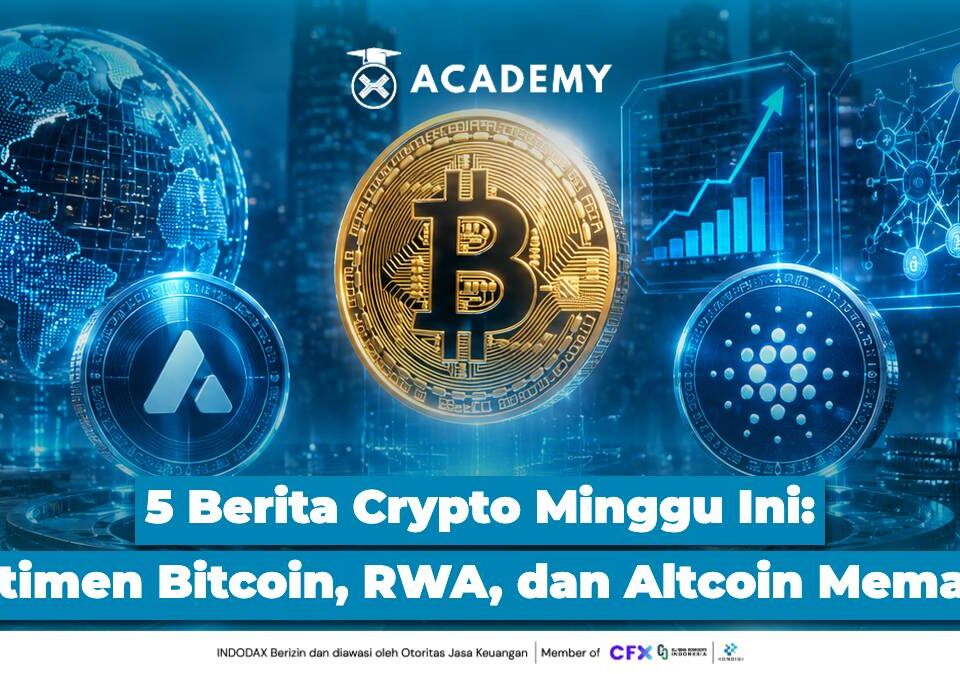 5 Berita Crypto Minggu Ini Sentimen Bitcoin, RWA, dan Altcoin Memanas