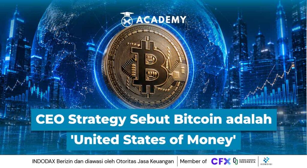 CEO Strategy Sebut Bitcoin adalah 'United States of Money', Apa Maksudnya?