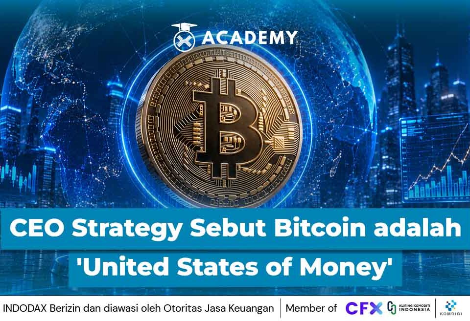 CEO Strategy Sebut Bitcoin adalah 'United States of Money', Apa Maksudnya?