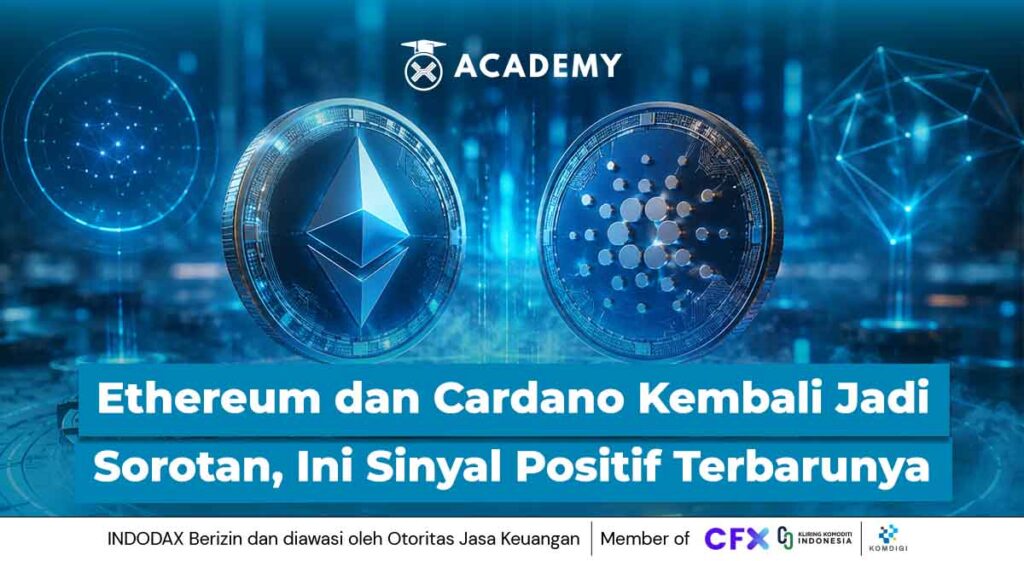 Ethereum dan Cardano Kembali Jadi Sorotan, Ini Sinyal Positif Terbarunya