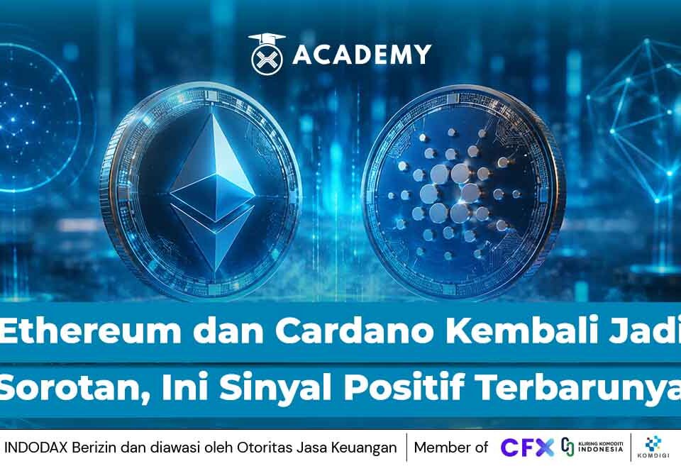 Ethereum dan Cardano Kembali Jadi Sorotan, Ini Sinyal Positif Terbarunya