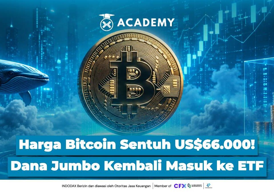 Harga Bitcoin (BTC) Sentuh US$66.000! Dana Jumbo Kembali Masuk ke ETF